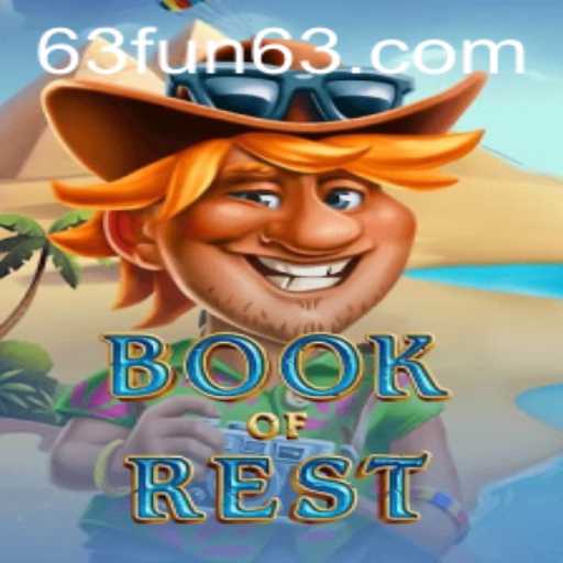 Discover the Tranquility and Excitement of BookofRest - The Ultimate Escape with 63Fun