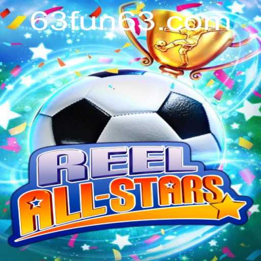 ReelAllStars: Dive Into the Exciting World of 63Fun Gaming